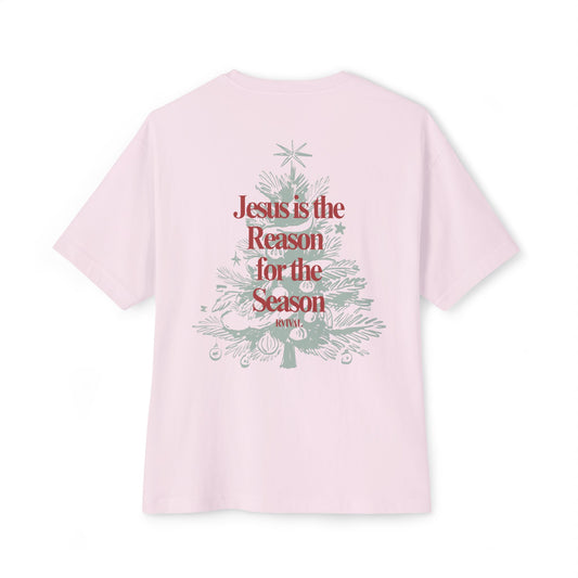 Jesus is the Reason for the Season Oversized Tee